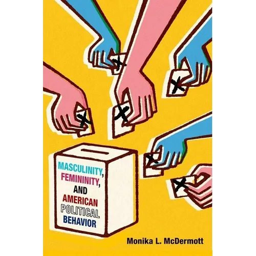 Masculinity, Femininity, and American Political Behavior - Paperback