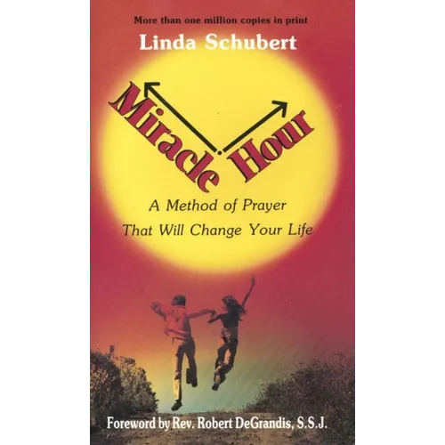 Miracle Hour: A Method of Prayer That Will Change Your Life - Paperback