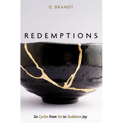 Redemptions: Six Cycles from Sin to Stubborn Joy - Paperback