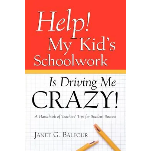 Help! My Kid's Schoolwork Is Driving Me Crazy! - Paperback