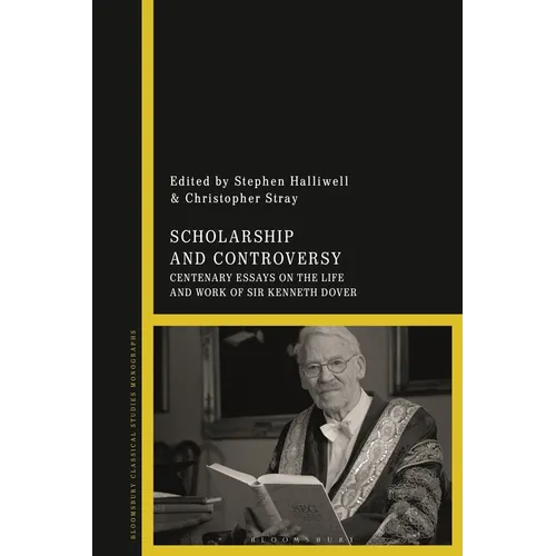 Scholarship and Controversy: Centenary Essays on the Life and Work of Sir Kenneth Dover - Paperback