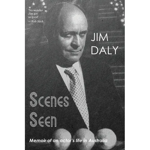 Scenes Seen: An Actor's Life in Australia - Paperback