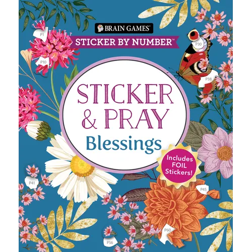 Brain Games - Sticker by Number - Sticker and Pray: Blessings (24 Images to Sticker): Includes 2 Foil Sticker Sheets to Complete Each Image!
