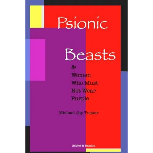 Psionic Beasts & Women Who Must Not Wear Purple - Paperback