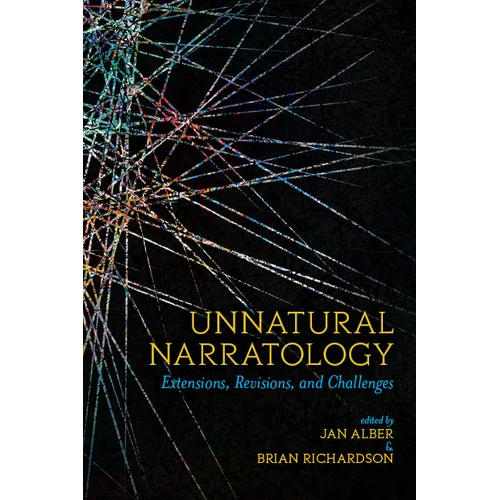 Unnatural Narratology: Extensions, Revisions, and Challenges - Hardcover