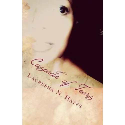 Cascade of Tears: The Journey through Chronic Illness and Pain - Paperback