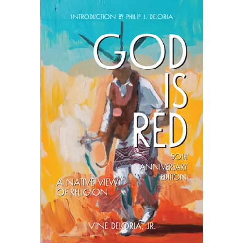 God Is Red: A Native View on Religion, 50th Anniversary Edition - Paperback