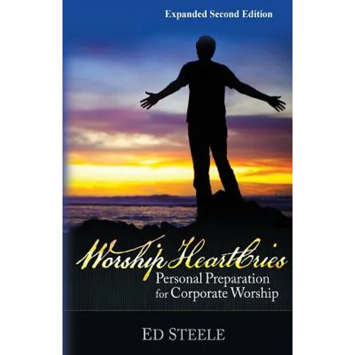 Worship HeartCries: Personal Preparation for Corporate Worship - Paperback