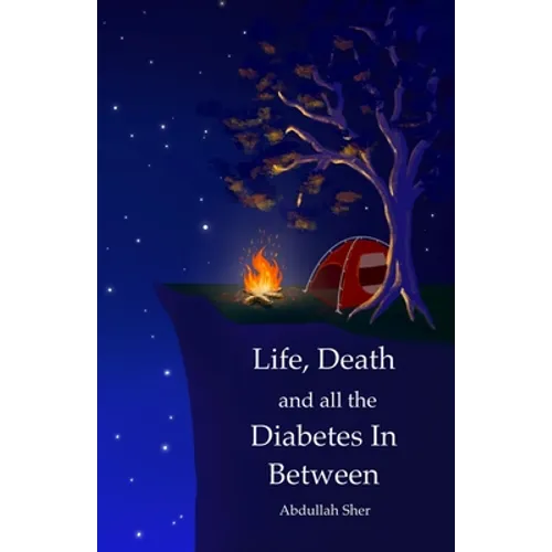 Life, Death and all the Diabetes In Between - Paperback