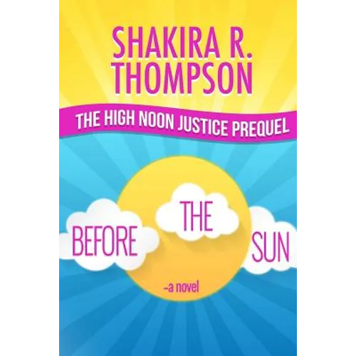 Before The Sun: Prequel To High Noon Justice - Paperback