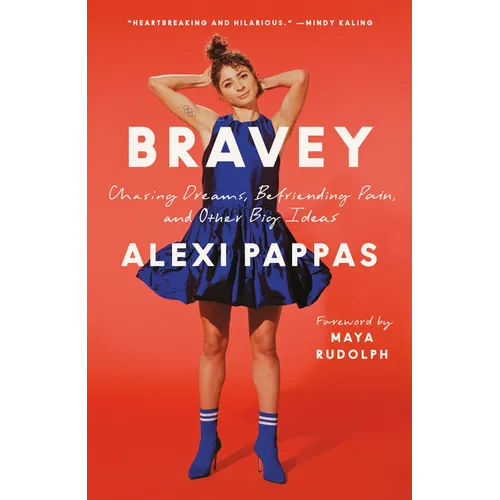 Bravey: Chasing Dreams, Befriending Pain, and Other Big Ideas - Paperback
