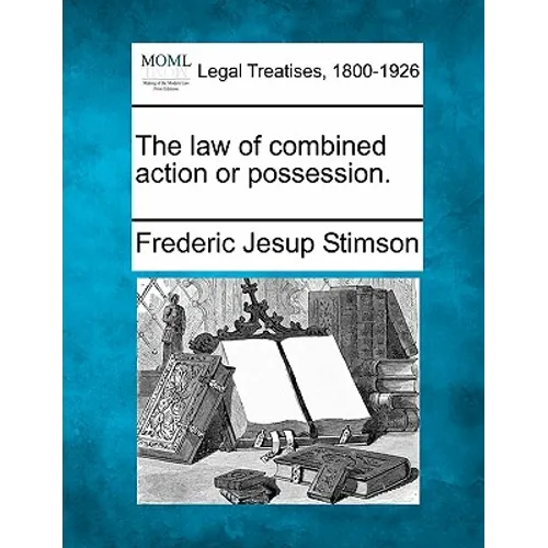 The Law of Combined Action or Possession. - Paperback