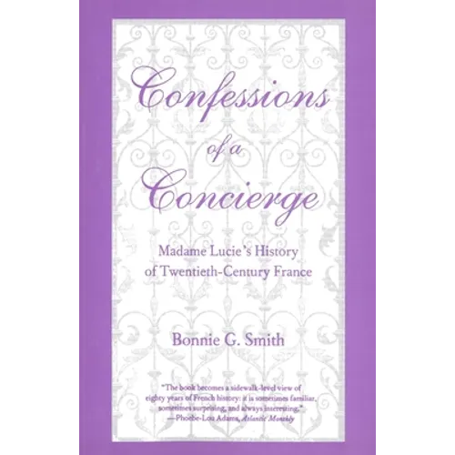 Confessions of a Concierge: Madame Lucies History of Twentieth-Century France - Paperback