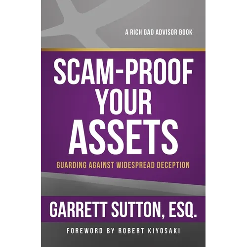 Scam-Proof Your Assets: Guarding Against Widespread Deception - Paperback