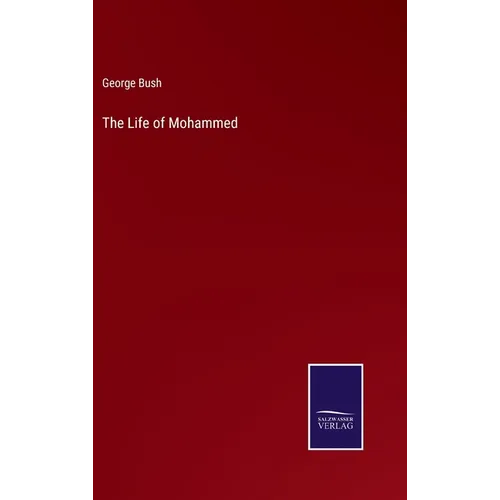 The Life of Mohammed - Hardcover