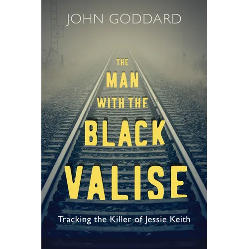 The Man with the Black Valise: Tracking the Killer of Jessie Keith - Paperback