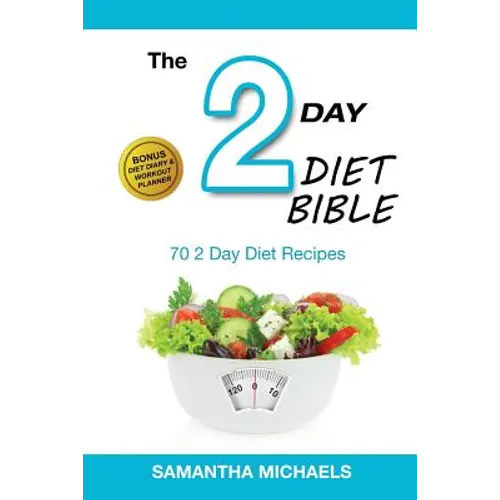 2 Day Diet: Top 70 Recipes (with Diet Diary & Workout Journal) - Paperback