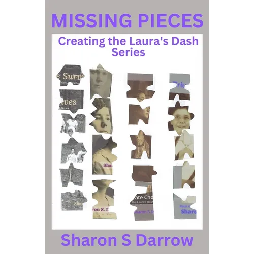 Missing Pieces: Creating the Laura's Dash Series - Paperback