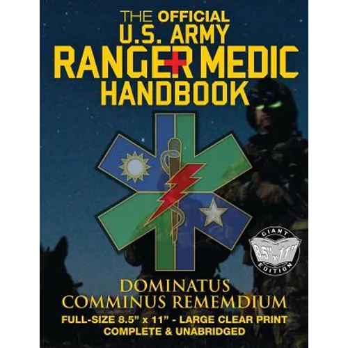 The Official US Army Ranger Medic Handbook - Full Size Edition: Master Close Combat Medicine! Giant 8.5