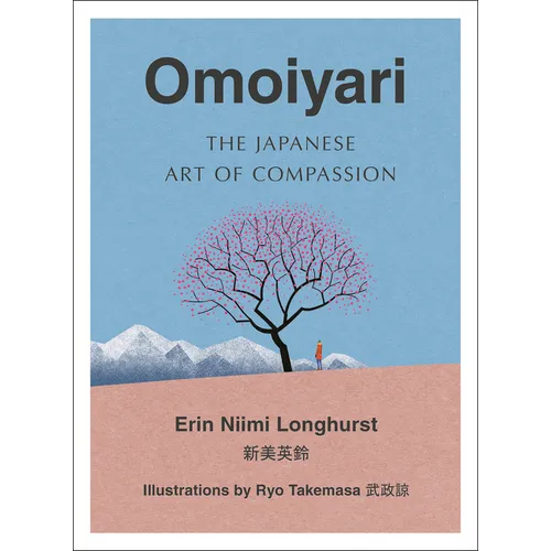 Omoiyari: The Japanese Art of Compassion - Hardcover