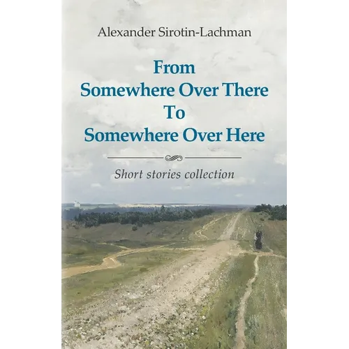 From Somewhere Over There To Somewhere Over Here - Paperback