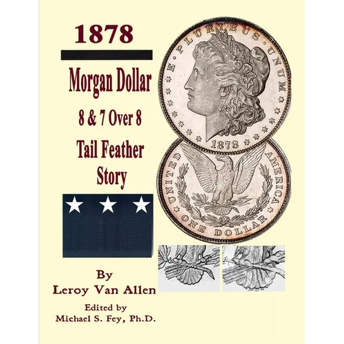 Morgan Dollar 8 & 7 Over * Tail Feather Story - Paperback