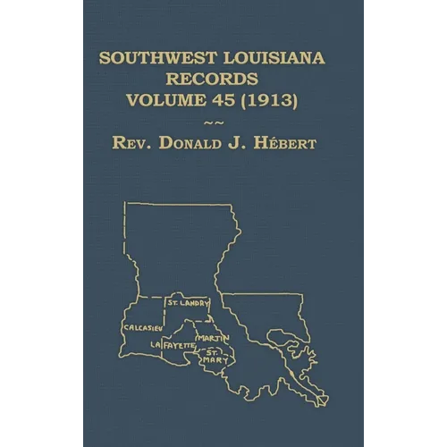 Southwest Louisiana Records Volume 45(XLV), 1913