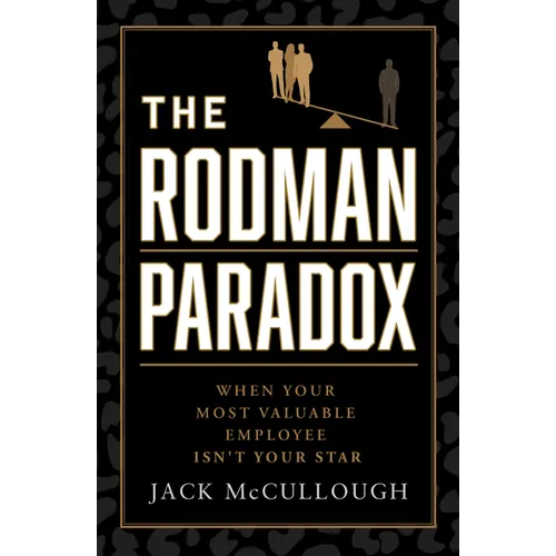The Rodman Paradox: When Your Most Valuable Employee Isn't Your Star - Hardcover