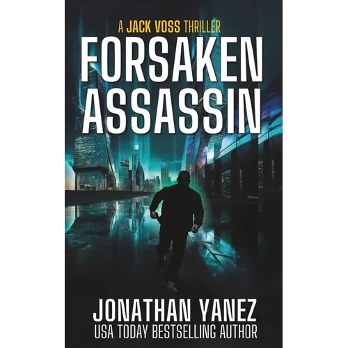 Forsaken Assassin: A Near Future Thriller - Paperback