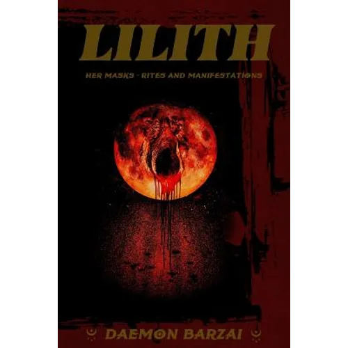 Lilith: her Masks - Rites and Manifestations