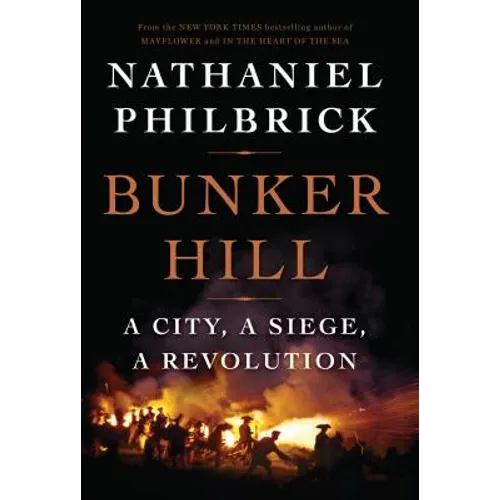 Bunker Hill: A City, a Siege, a Revolution - Paperback