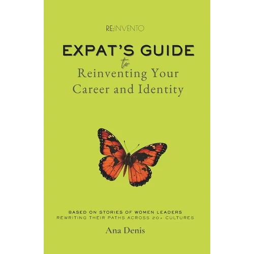 Reinvento: Expat's Guide to Reinventing Your Career and Identity - Paperback