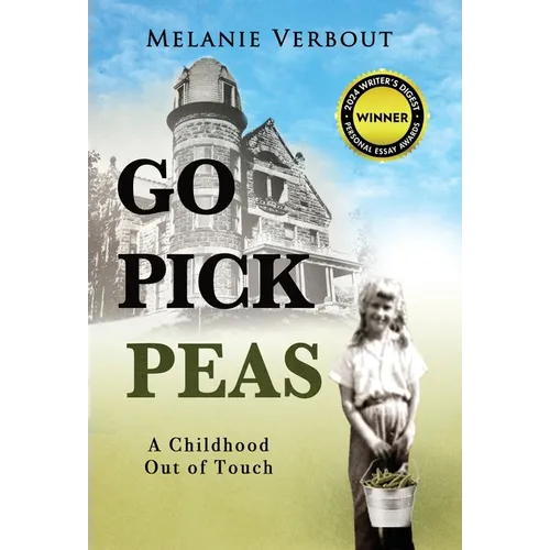 Go Pick Peas: A Childhood Out of Touch - Hardcover