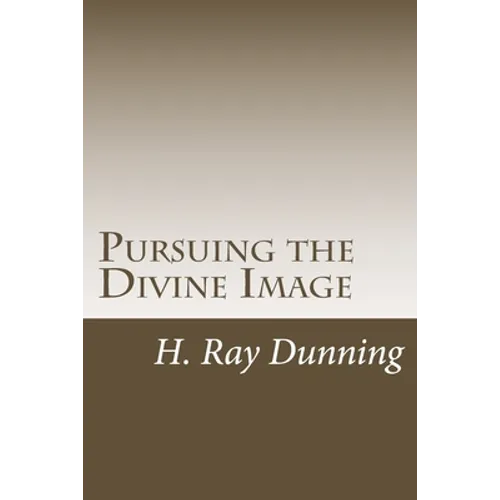 Pursuing the Divine Image: An Exegetically based Theology of Holiness - Paperback