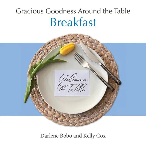 Gracious Goodness Around the Table: Breakfast - Paperback