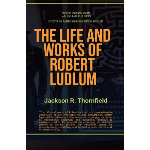 The Life and Works of Robert Ludlum