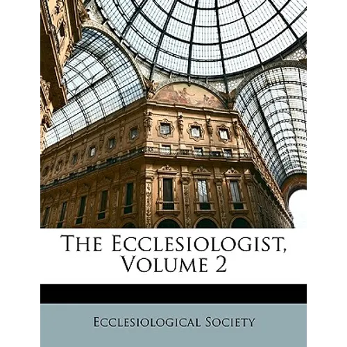 The Ecclesiologist, Volume 2 - Paperback
