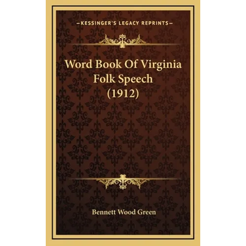 Word Book Of Virginia Folk Speech (1912) - Hardcover