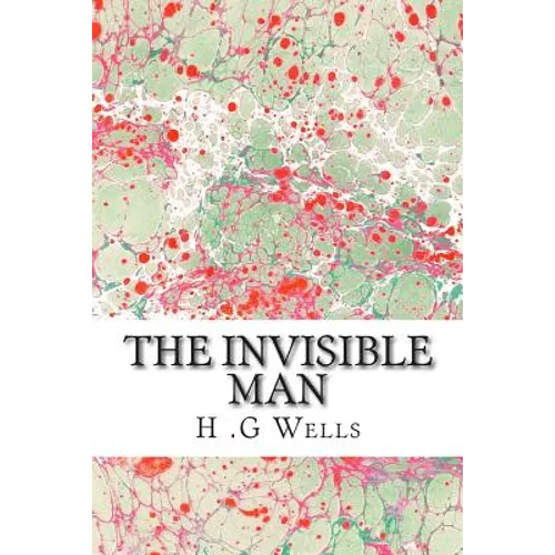 The Invisible Man: (H.G Wells Classics Collection) - Paperback