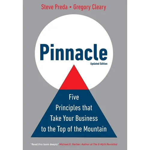 Pinnacle: Five Principles that Take Your Business to the Top of the Mountain - Hardcover
