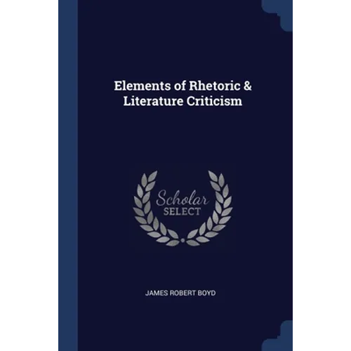 Elements of Rhetoric & Literature Criticism - Paperback