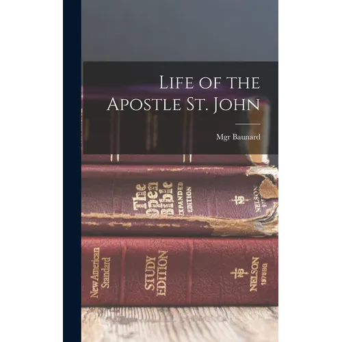 Life of the Apostle St. John - Hardcover