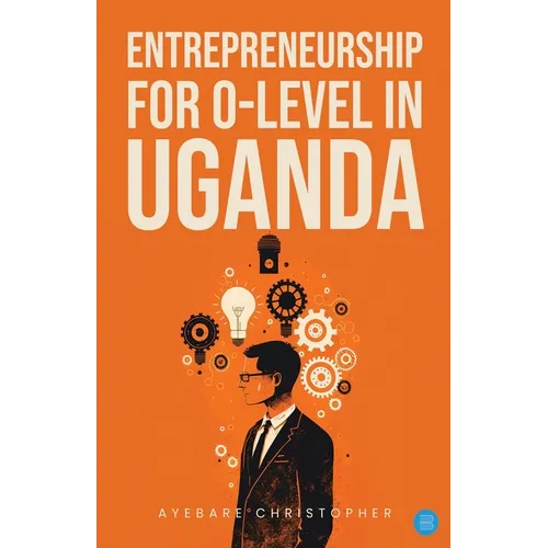 Entrepreneurship for o-level in Uganda - Paperback