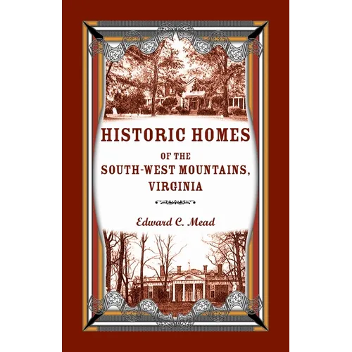 Historic Homes of the South-West Mountains, Virginia - Paperback