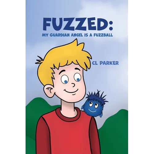 Fuzzed: My Guardian Angel is a Fuzzball - Paperback