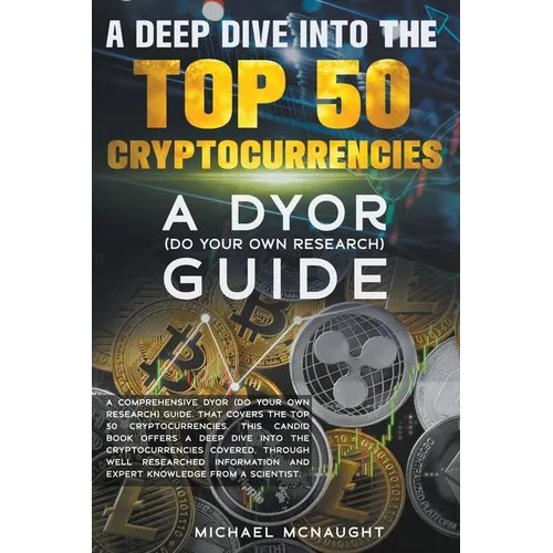A Deep Dive Into The Top 50 Cryptocurrencies - Paperback