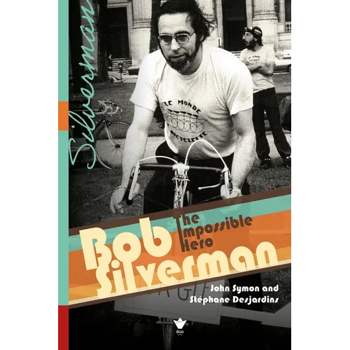 Bob Silverman: The Impossible Hero - Paperback
