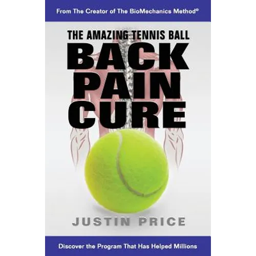 The Amazing Tennis Ball Back Pain Cure - Paperback