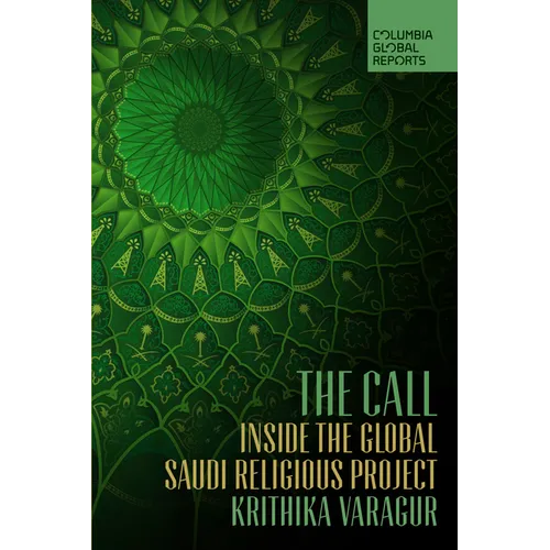 The Call: Inside the Global Saudi Religious Project - Paperback