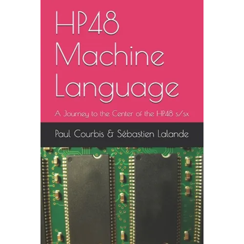 HP48 Machine Language: A Journey to the Center of the HP48 s/sx - Paperback